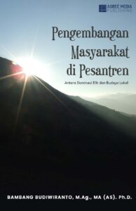 Pengembangan Masyarakat di Pesantren Antara Dominasi Elite dan Budaya Lokal