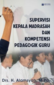 Supervisi Kepala Madrasah dan Kompetensi Pedagogig Guru