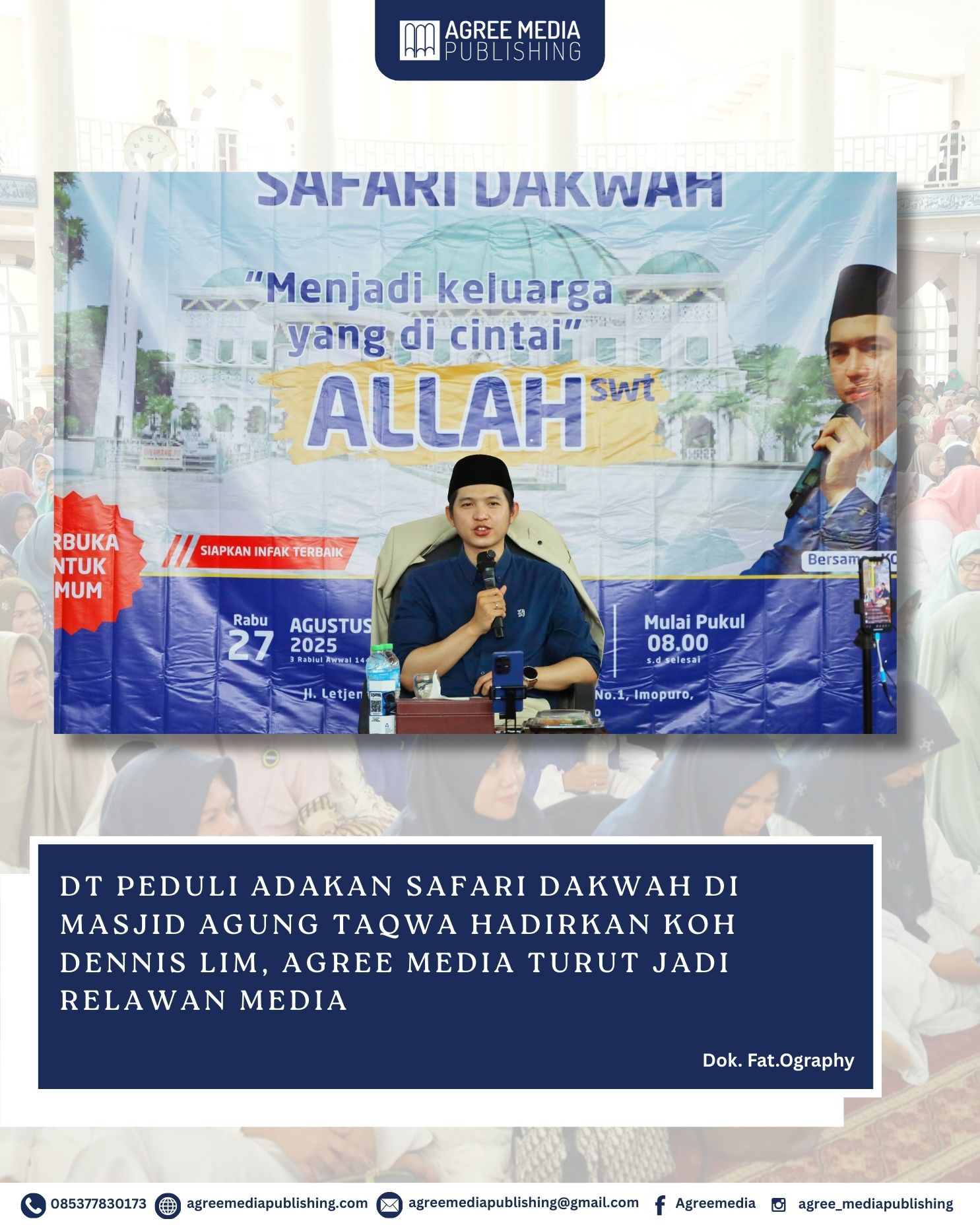 You are currently viewing DT Peduli Adakan Safari Dakwah di Masjid Agung Taqwa Hadirkan Koh Dennis Lim, Agree Media Turut Jadi Relawan Media