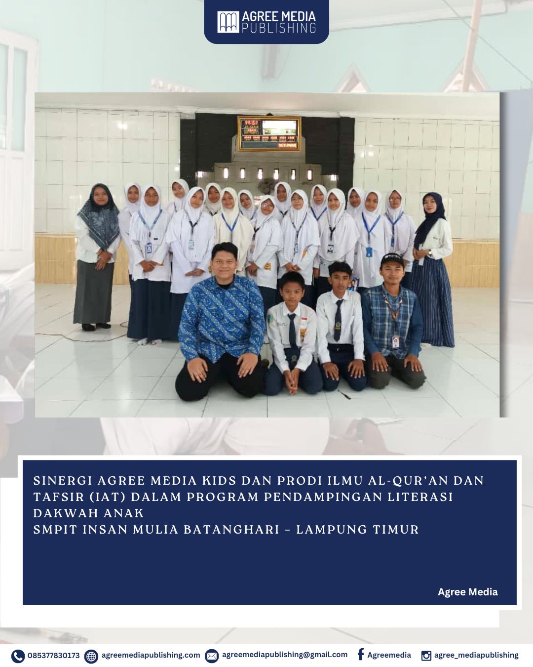 You are currently viewing SINERGI AGREE MEDIA KIDS DAN PRODI ILMU AL-QUR’AN DAN TAFSIR (IAT) UIN JURAI SIWO LAMPUNG DALAM PROGRAM PENDAMPINGAN LITERASI DAKWAH ANAK  SMPIT INSAN MULIA BATANGHARI – LAMPUNG TIMUR