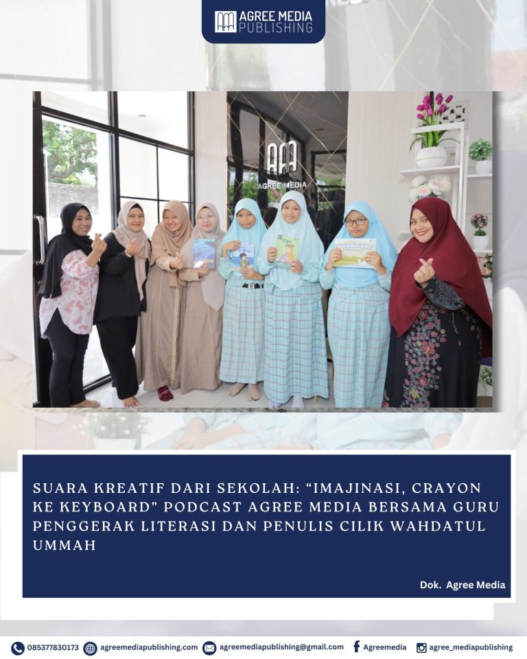 Read more about the article Suara Kreatif dari Sekolah: “Imajinasi, Crayon ke Keyboard” Podcast Agree Media bersama Guru Penggerak Literasi dan Penulis Cilik Wahdatul Ummah