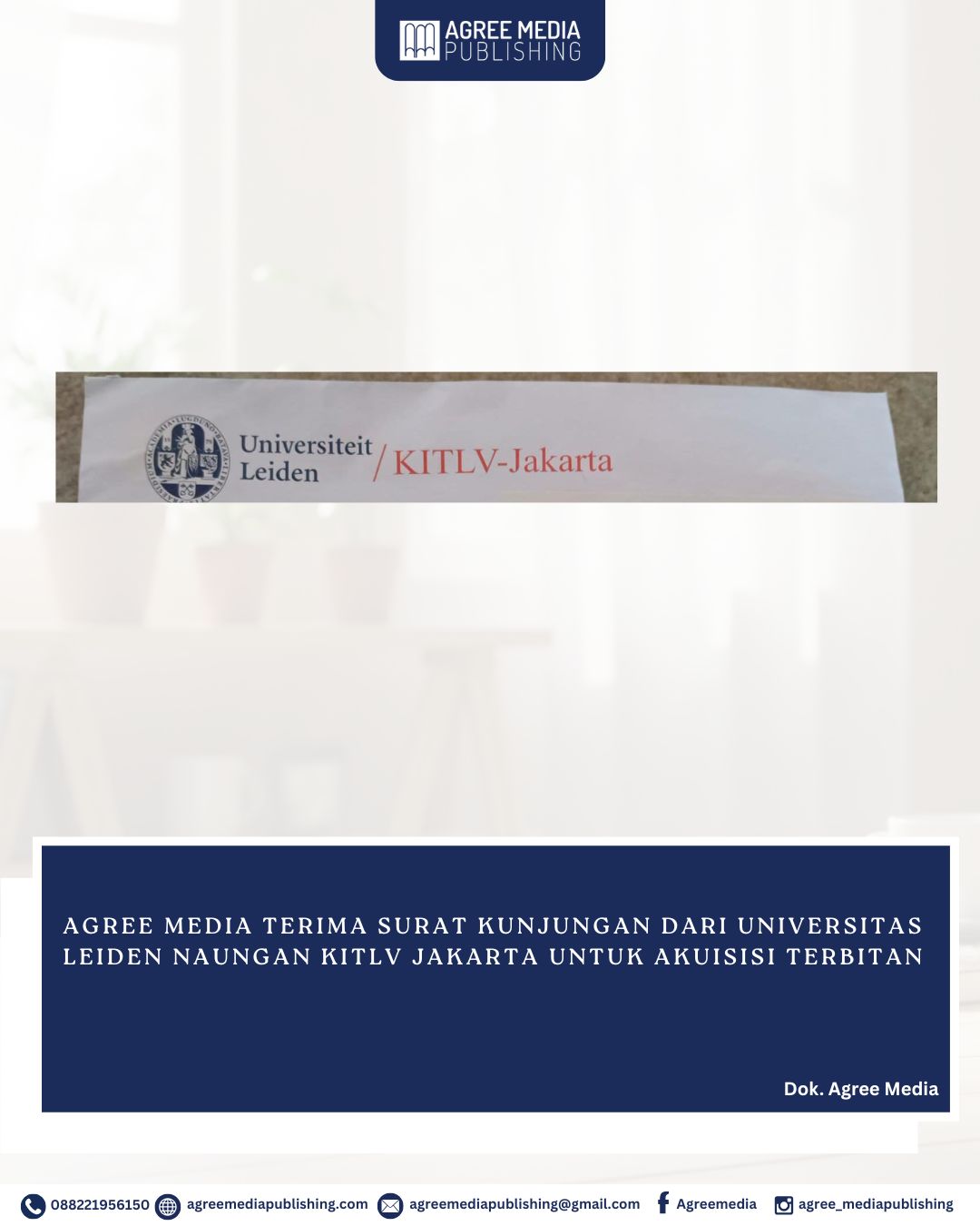 You are currently viewing Agree Media Terima Surat Kunjungan dari Universitas Leiden naungan KITLV Jakarta untuk Akuisisi Terbitan