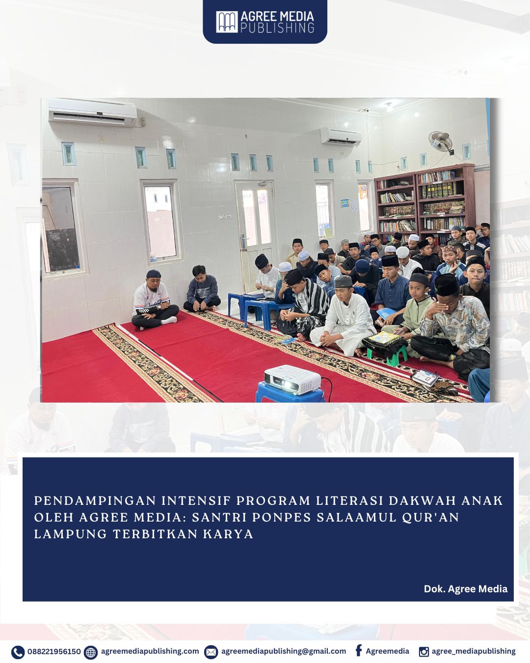 You are currently viewing Pendampingan Intensif Program Literasi Dakwah Anak oleh Agree Media: Santri Ponpes Salaamul Qur’an Lampung terbitkan Karya