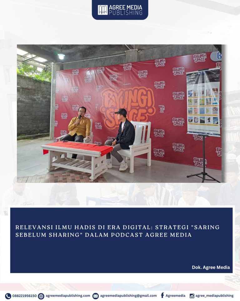 Read more about the article RELEVANSI ILMU HADIS DI ERA DIGITAL: “SARING SEBELUM SHARING” DALAM PODCAST AGREE MEDIA
