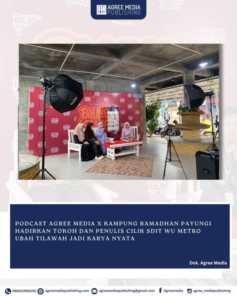 Read more about the article PODCAST AGREE MEDIA X KAMPUNG RAMADHAN PAYUNGI HADIRKAN TOKOH DAN PENULIS CILIK SDIT WU METRO UBAH TILAWAH JADI KARYA NYATA