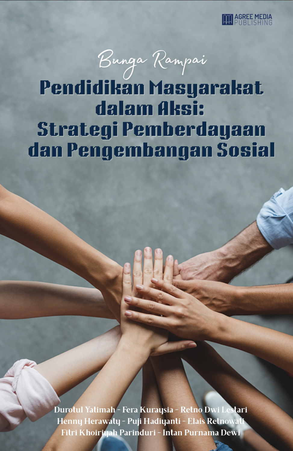 Bunga Rampai Pendidikan Masyarakat Dalam Aksi: Strategi Pemberdayaan dan Pengembangan Sosial