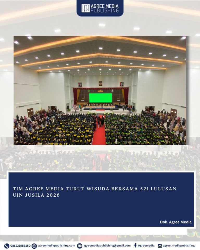Read more about the article Tim Agree Media Turut Wisuda bersama 524, terdiri 507 Sarjana dan 17 Magister dari Lulusan UIN Jusila 2026