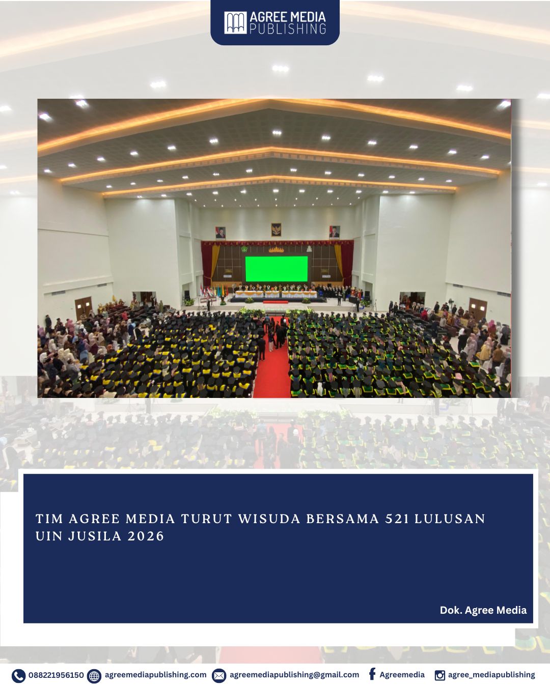 You are currently viewing Tim Agree Media Turut Wisuda bersama 524, terdiri 507 Sarjana dan 17 Magister dari Lulusan UIN Jusila 2026