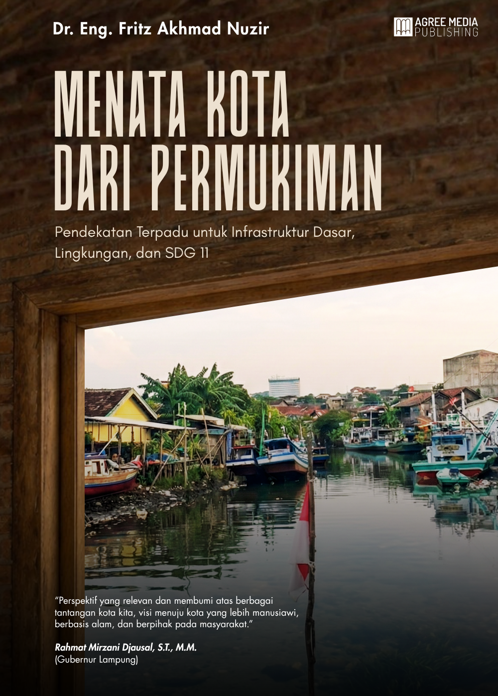 Menata Kota dari Permukiman- Pendekatan Terpadu untuk Infrastruktur Dasar, Lingkungan, dan SDG 11