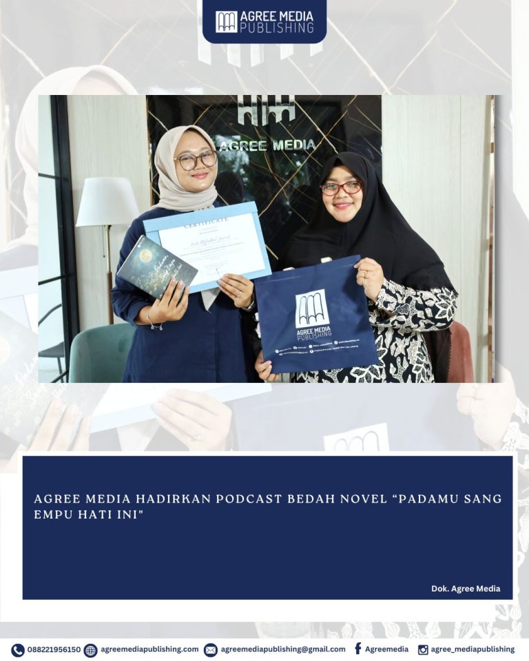 Read more about the article AGREE MEDIA HADIRKAN PODCAST BEDAH NOVEL “PADAMU SANG EMPU HATI INI”