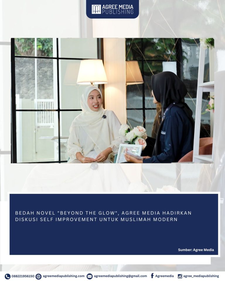 Read more about the article BEDAH NOVEL “BEYOND THE GLOW”, AGREE MEDIA HADIRKAN DISKUSI SELF IMPROVEMENT UNTUK MUSLIMAH MODERN
