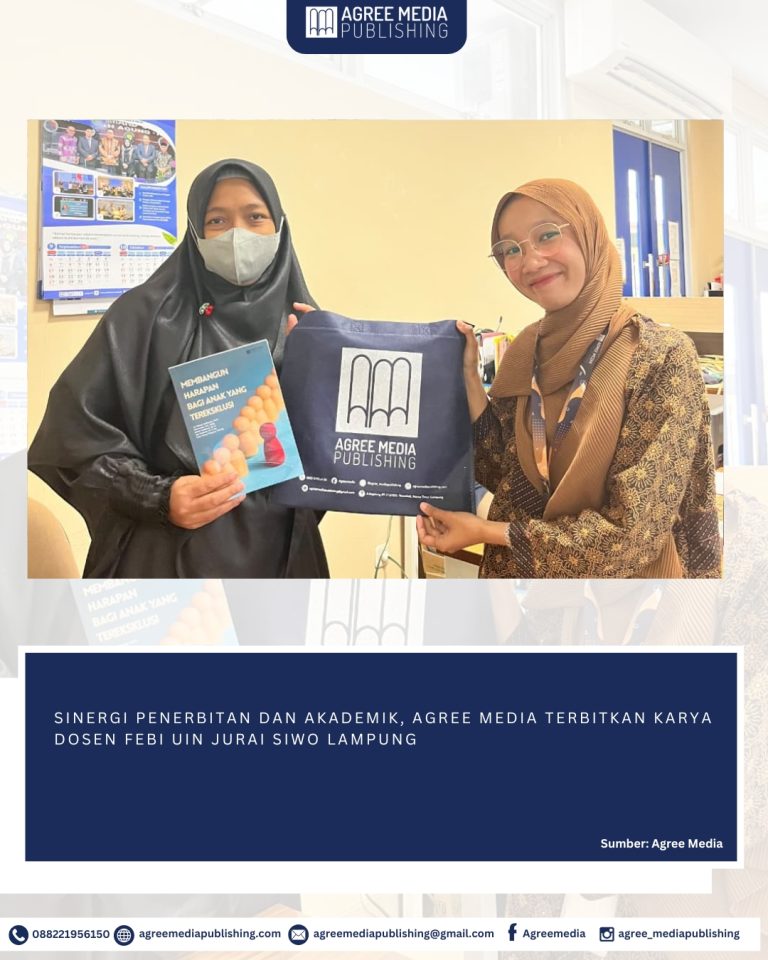 Read more about the article Sinergi Penerbitan Dan Akademik, Agree Media Terbitkan Karya Dosen Febi Uin Jurai Siwo Lampung