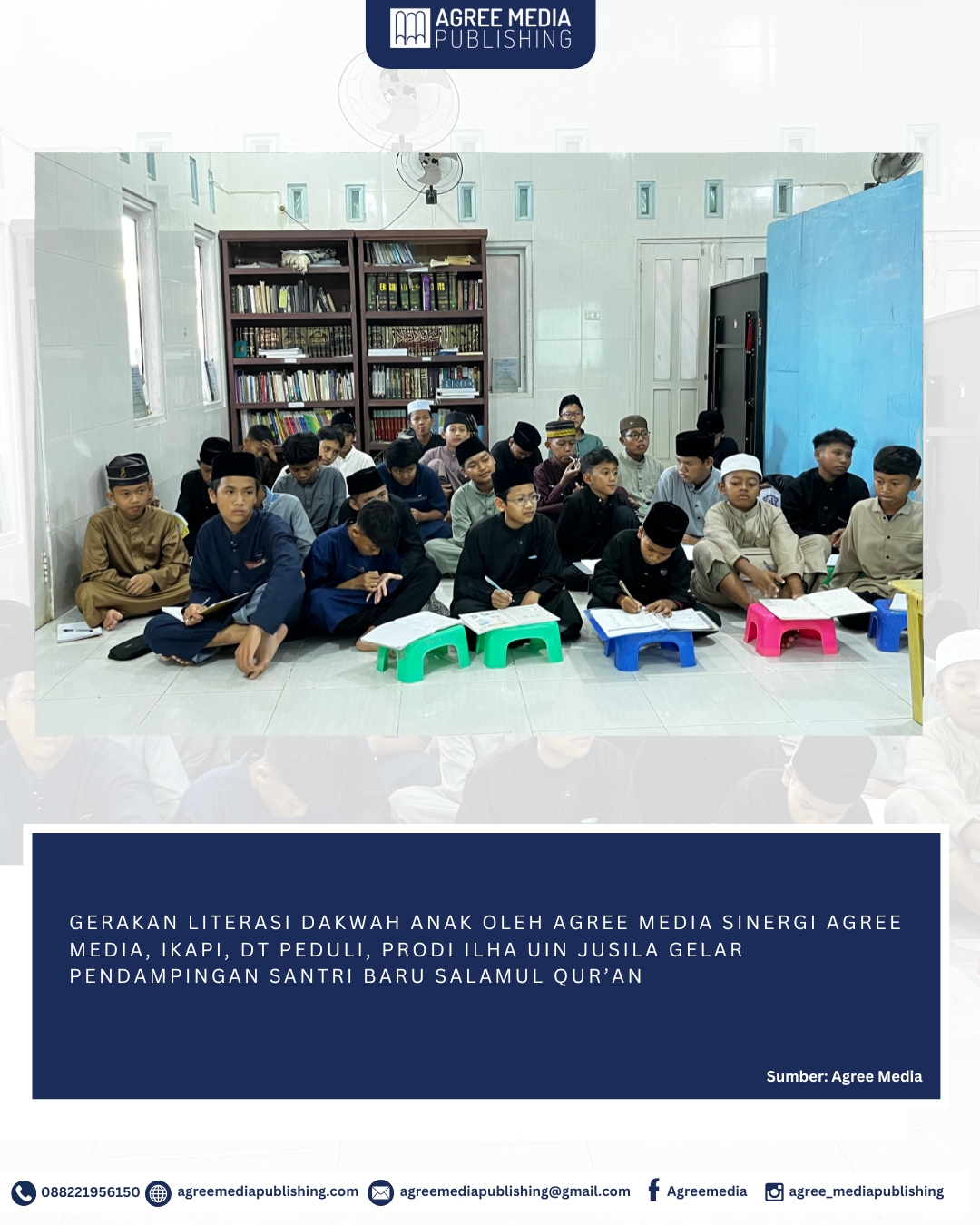You are currently viewing GERAKAN LITERASI DAKWAH ANAK OLEH AGREE MEDIA SINERGI AGREE MEDIA, IKAPI, DT PEDULI, PRODI ILHA UIN JUSILA GELAR PENDAMPINGAN SANTRI BARU SALAMUL QUR’AN